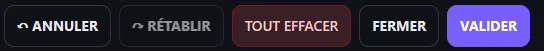 Barre d’actions : ANNULER, RÉTABLIR, TOUT EFFACER, FERMER, VALIDER.